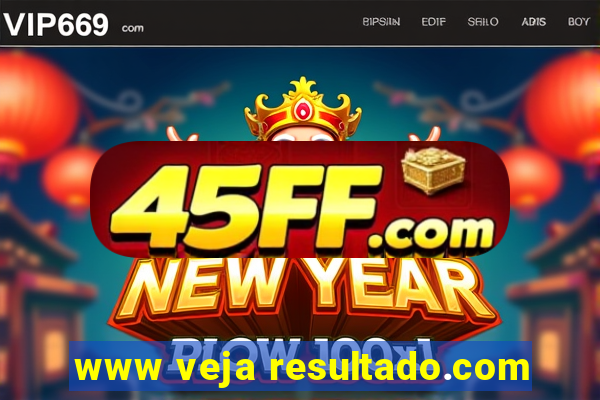 www veja resultado.com